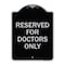 Signmission Reserved for Doctors Only Heavy-Gauge Aluminum Architectural Sign, 24" x 18", BS-1824-23211 A-DES-BS-1824-23211 - alternate 1